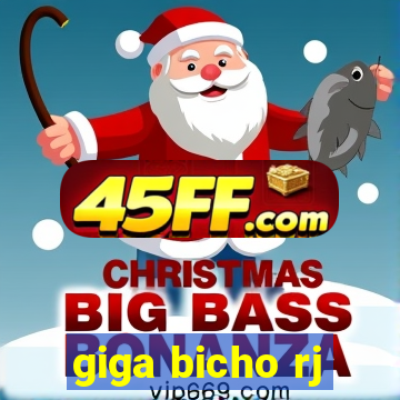 giga bicho rj